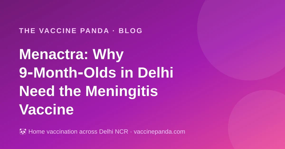 Menactra: Why 9‑Month‑Olds in Delhi Need the Meningitis Vaccine