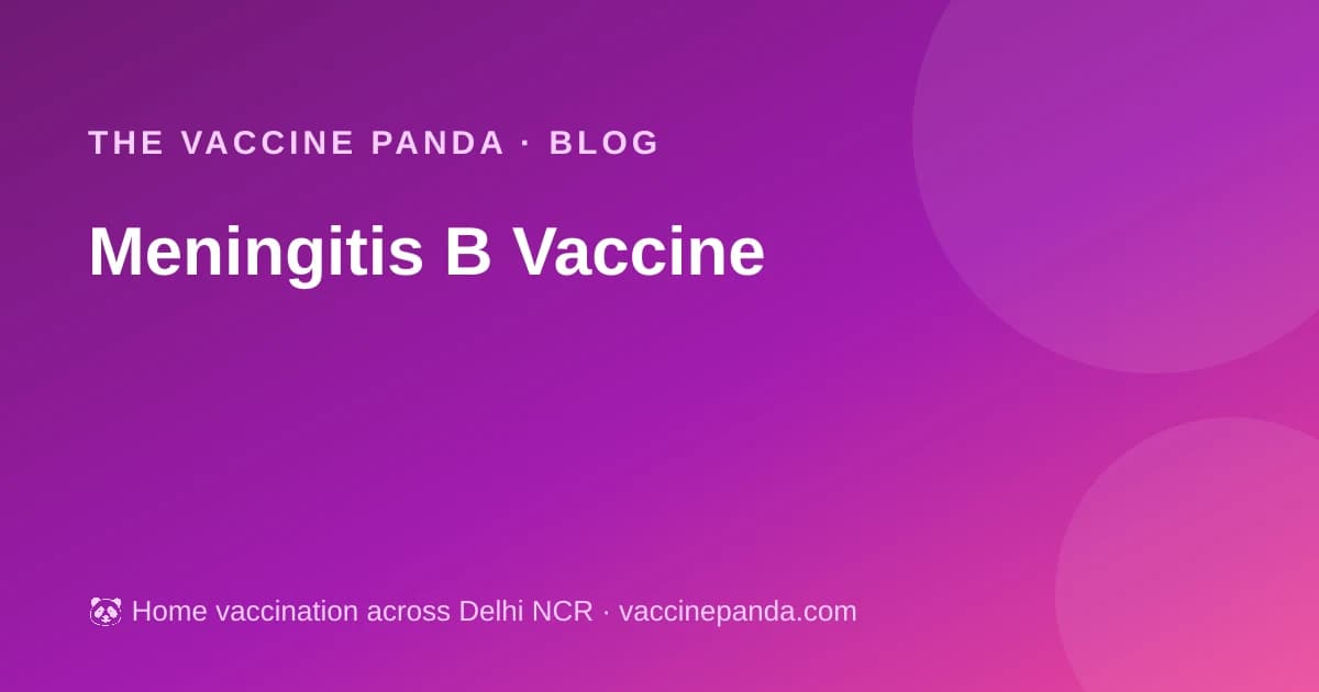 Meningitis B Vaccine & Teenage